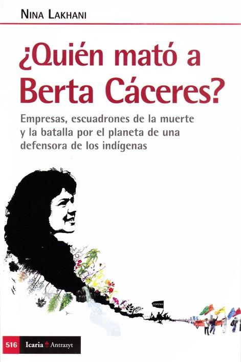 ¿Quien mató a Berta Cáceres? | LAKHANI, NINA | Cooperativa autogestionària