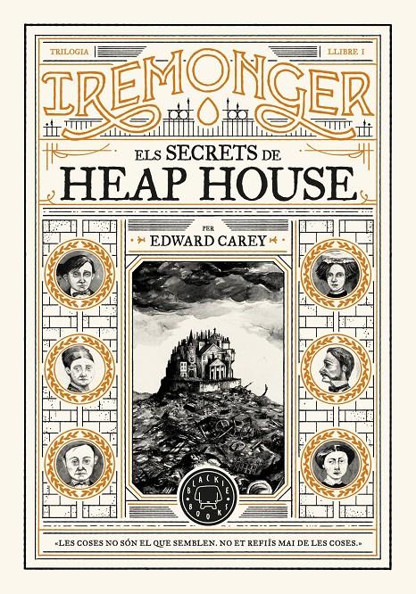 Trilogia IREMONGER 1: Els secrets de Heap House | Carey, Edward | Cooperativa autogestionària