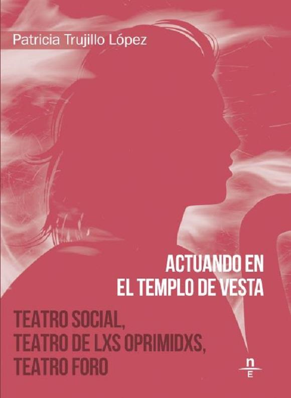 Actuando en el templo de Vesta. Teatro social. Teatro de los oprimidos. Teatro foro | Trujillo López, Patricia