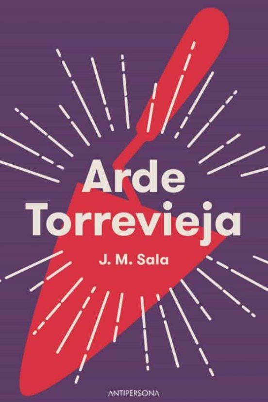 Arde Torrevieja | Sala Díaz, José Manuel | Cooperativa autogestionària