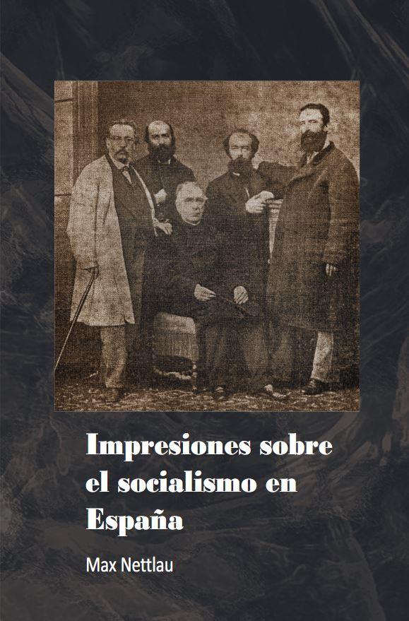 Impresiones sobre el socialismo en España | Nettlau, Max | Cooperativa autogestionària