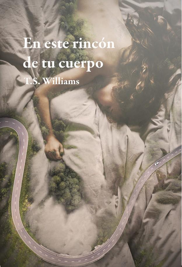 EN ESTE RINCON DE TU CUERPO | T.S.Williams