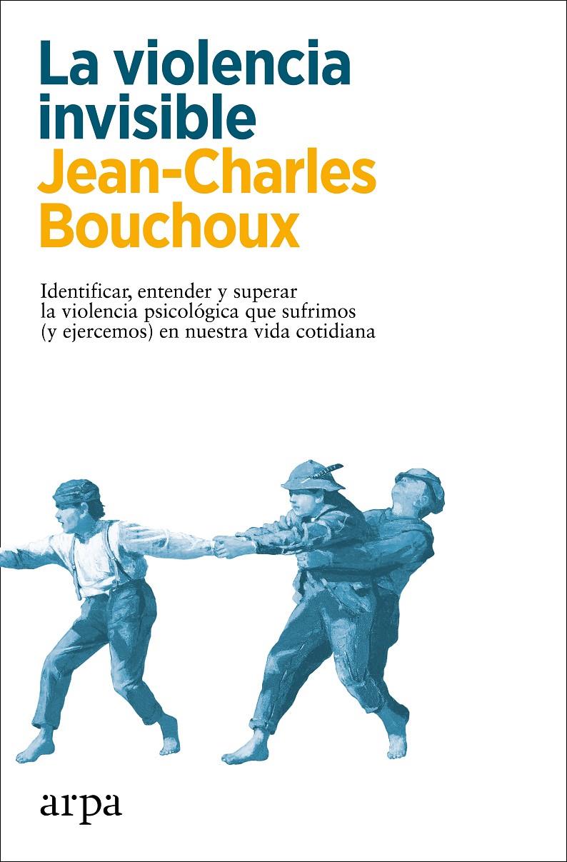 La violencia invisible | Bouchoux, Jean-Charles | Cooperativa autogestionària