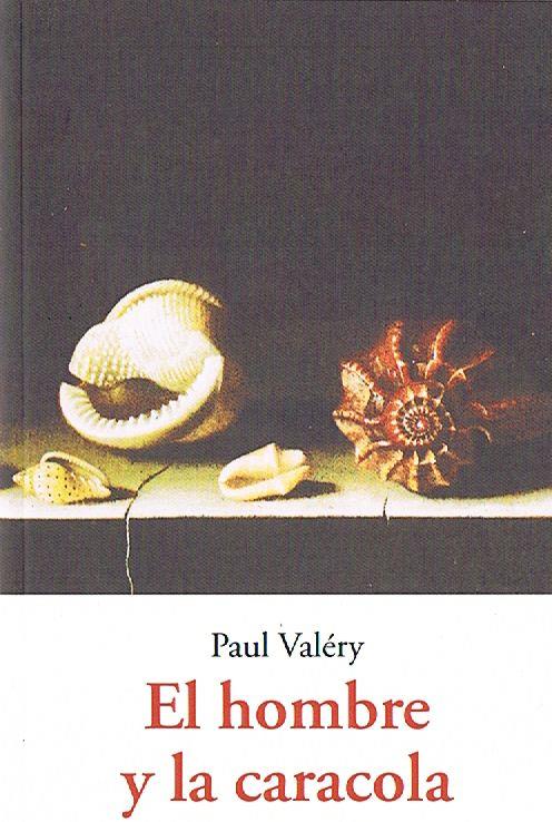 El hombre y la caracola | Valéry, Paul | Cooperativa autogestionària