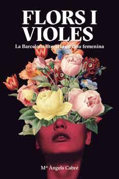 Flors i violes | Cabré Castells, Maria Àngels | Cooperativa autogestionària
