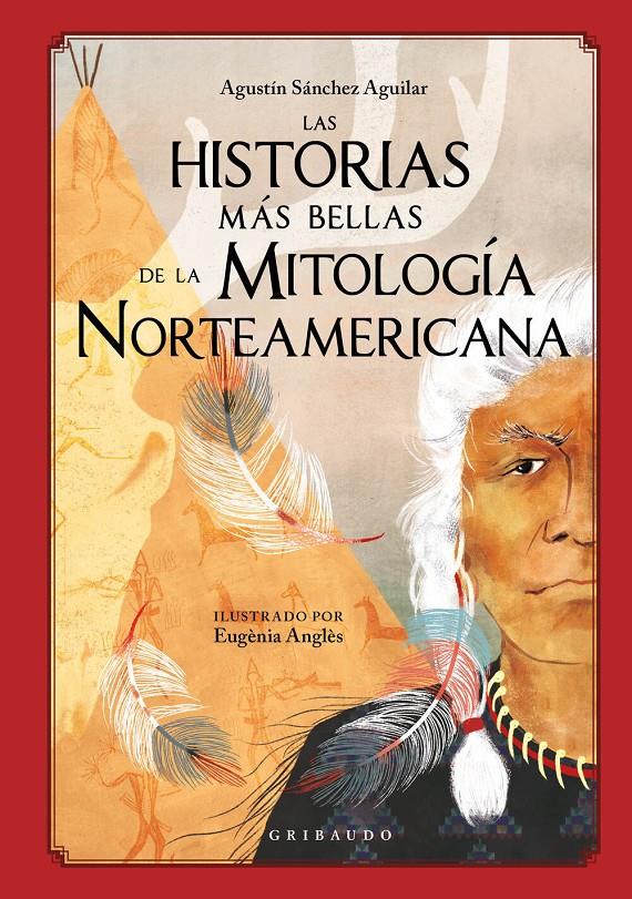 Las historias más bellas de la mitología norteamericana | Sánchez Aguilar, Agustín | Cooperativa autogestionària
