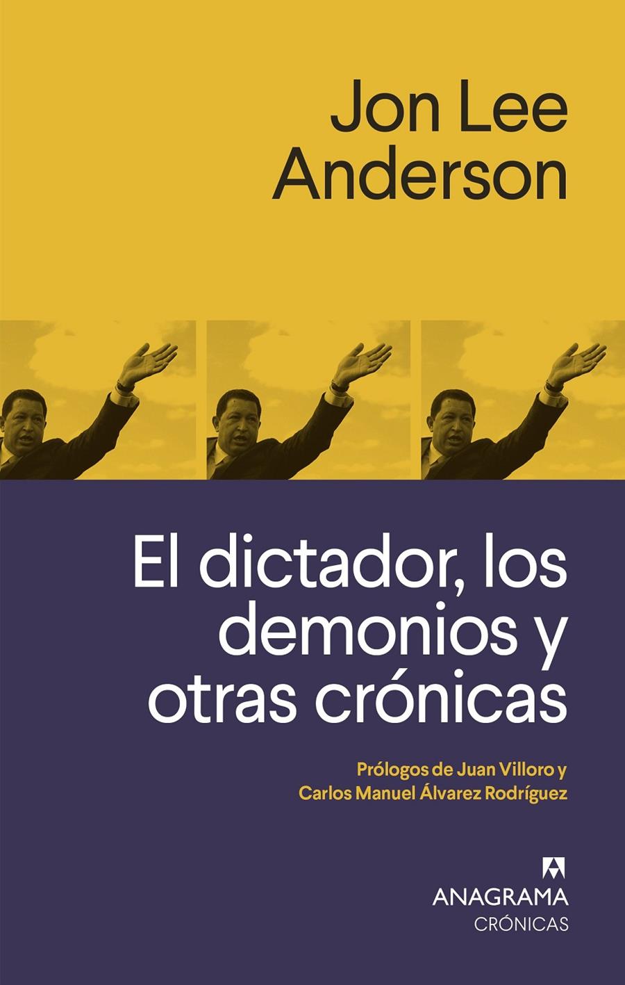 El dictador, los demonios y otras crónicas | Anderson, Jon Lee | Cooperativa autogestionària