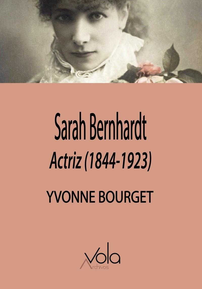 Sarah Bernhardt - Actriz (1844-1923) | Bourget, Yvonne | Cooperativa autogestionària