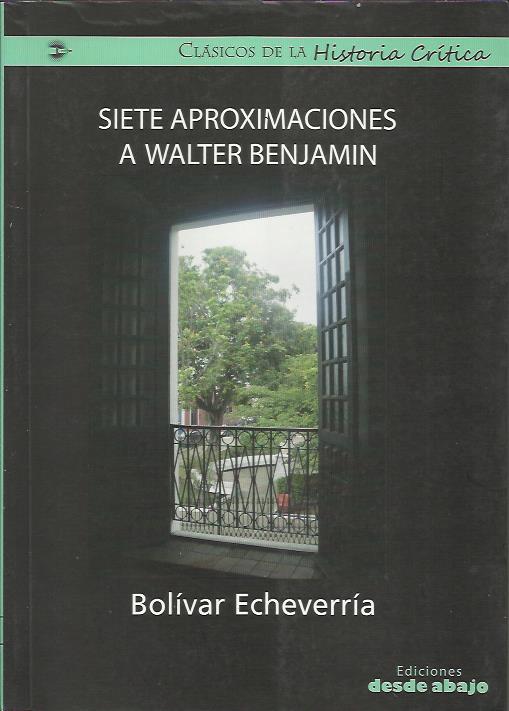 Siete aproximaciones a Walter Benjamin | Echeverría, Bolívar | Cooperativa autogestionària