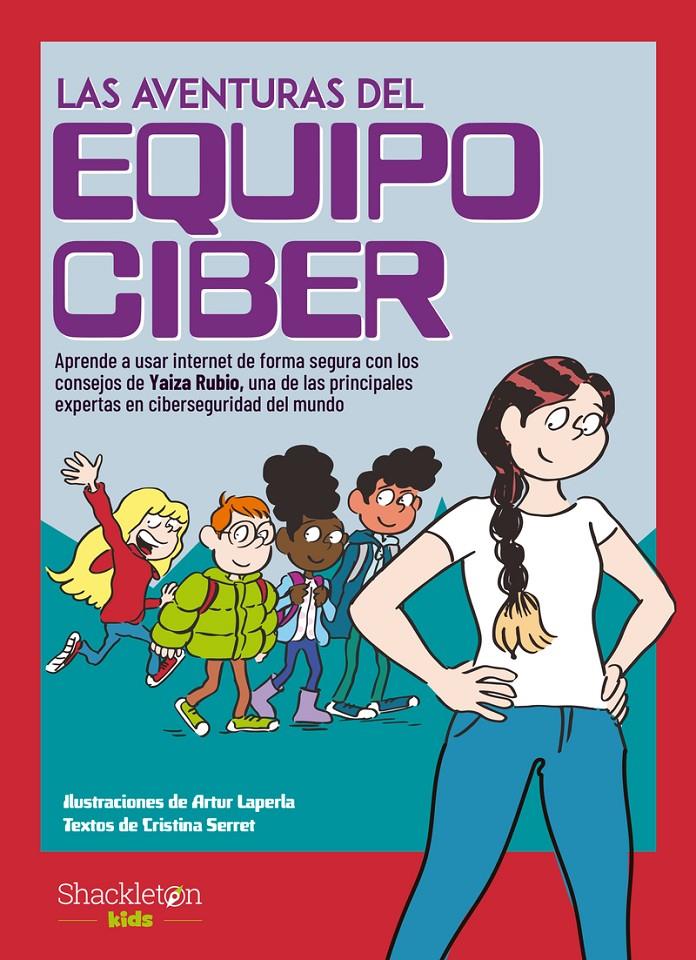 Las aventuras del Equipo Ciber | Serret, Cristina/Rubio, Yaiza | Cooperativa autogestionària