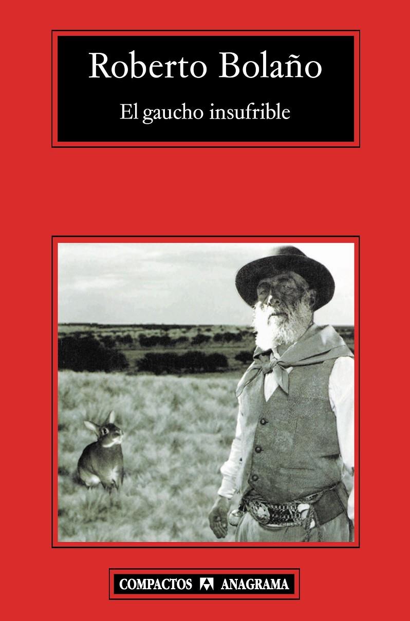 El gaucho insufrible | Bolaño, Roberto