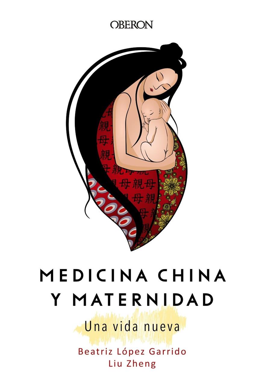 Medicina China y Maternidad. Una vida nueva | Zheng, Liu/López Garrido, Beatriz | Cooperativa autogestionària