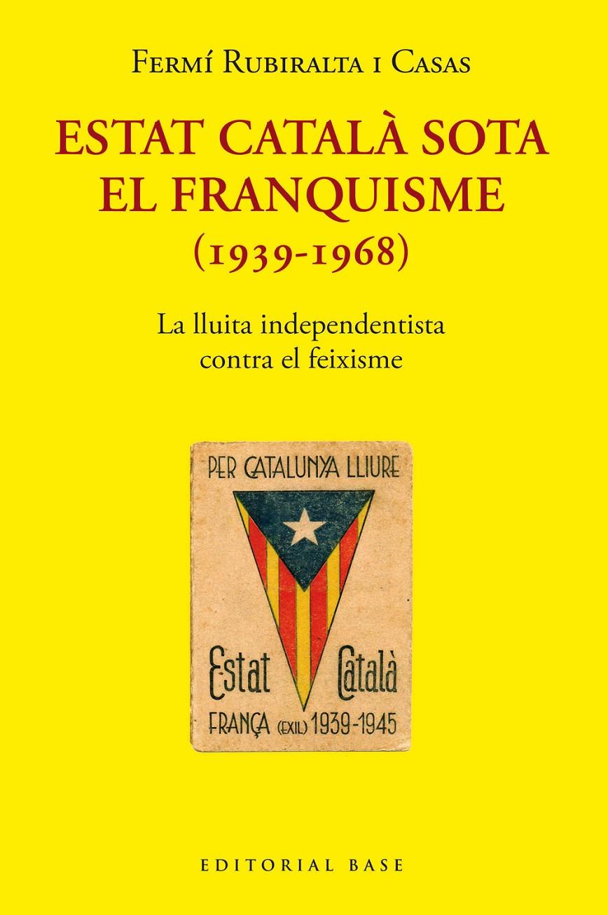 Estat Català sota el franquisme (1939-1968) | Rubiralta i Casas, Fermí