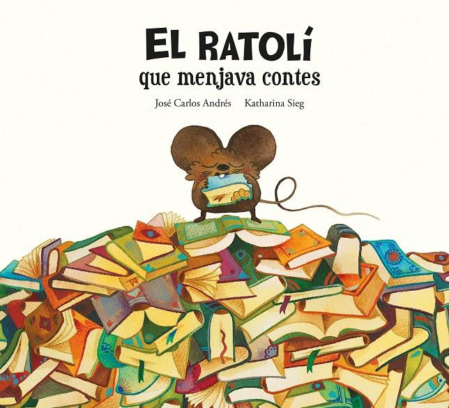El ratolí que menjava contes | Andrés, José Carlos | Cooperativa autogestionària