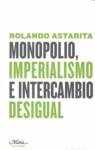Monopolio, imperialismo e intercambio desigual | Astarita, Rolando | Cooperativa autogestionària
