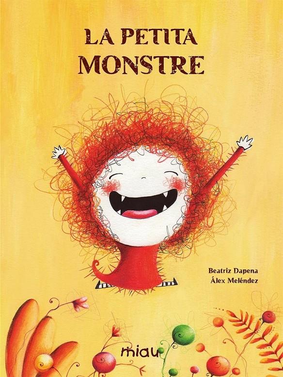 La petita monstre | Dapena, Beatriz/Meléndez, Álex | Cooperativa autogestionària