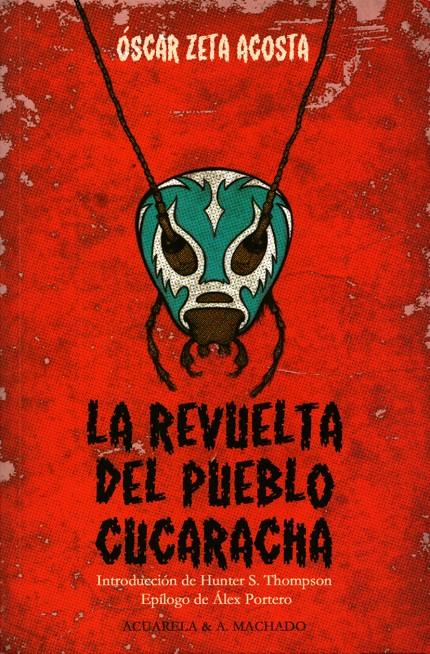 La revuelta del pueblo cucaracha | Zeta Acosta, Óscar