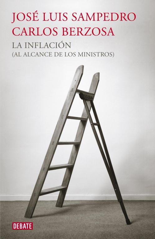 La inflación (al alcance de los ministros) | SAMPEDRO,JOSE LUIS/BERZOSA,CARLOS | Cooperativa autogestionària