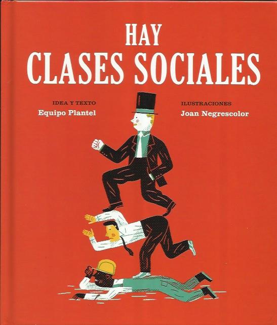 Hay clases sociales | Equipo Pimentel  / Joan Negrescolor | Cooperativa autogestionària