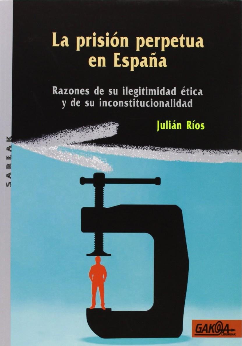 La prisión perpetua en España | Ríos, Juan | Cooperativa autogestionària