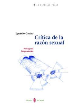 Crítica de la razón sexual | Castro, Ignacio | Cooperativa autogestionària