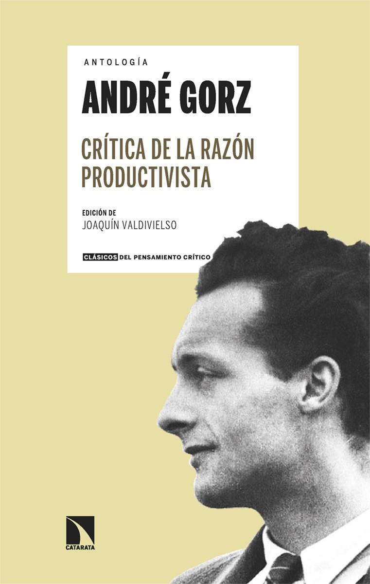 Crítica de la razón productivista | Gorz, André | Cooperativa autogestionària