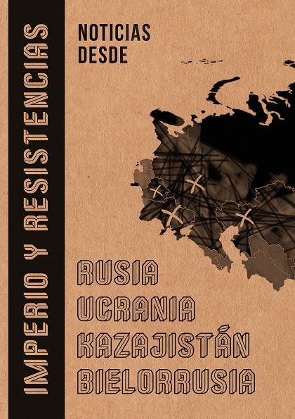 Imperio y resistencias: Noticias desde Rusia, Ucrania, Kazajistán, Bielorrusia | CrimethInc & Descontrol Editorial | Cooperativa autogestionària