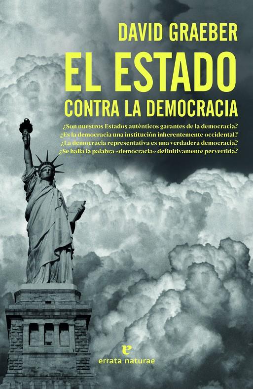 El estado contra la democracia | Graeber, David | Cooperativa autogestionària