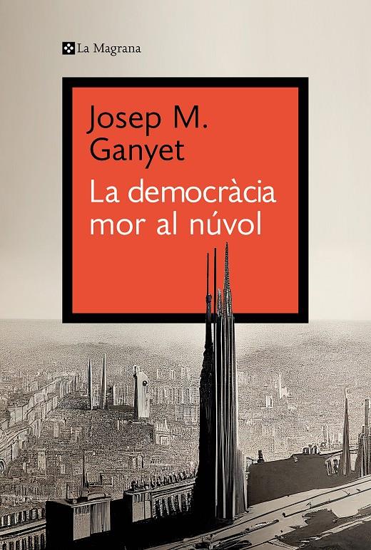 La democràcia mor al núvol | Ganyet, Josep M. | Cooperativa autogestionària