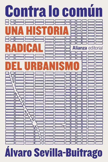 Contra lo común. Una historia radical del urbanismo | Sevilla-Buitrago, Álvaro | Cooperativa autogestionària