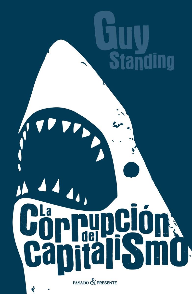 La corrupción del capitalismo | Standing, Guy | Cooperativa autogestionària