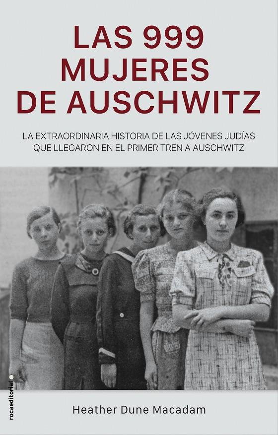Las 999 mujeres de Auschwitz | Dune Macadam, Heather
