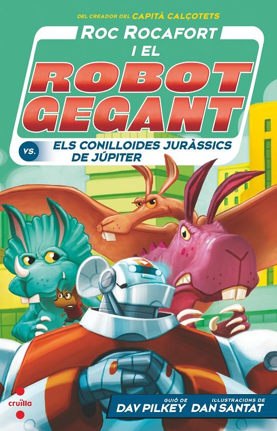 Roc Rocafort i el robot gegants vs. contra els conilloides juràssics de Júpiter (5) | Pilkey, Dav | Cooperativa autogestionària