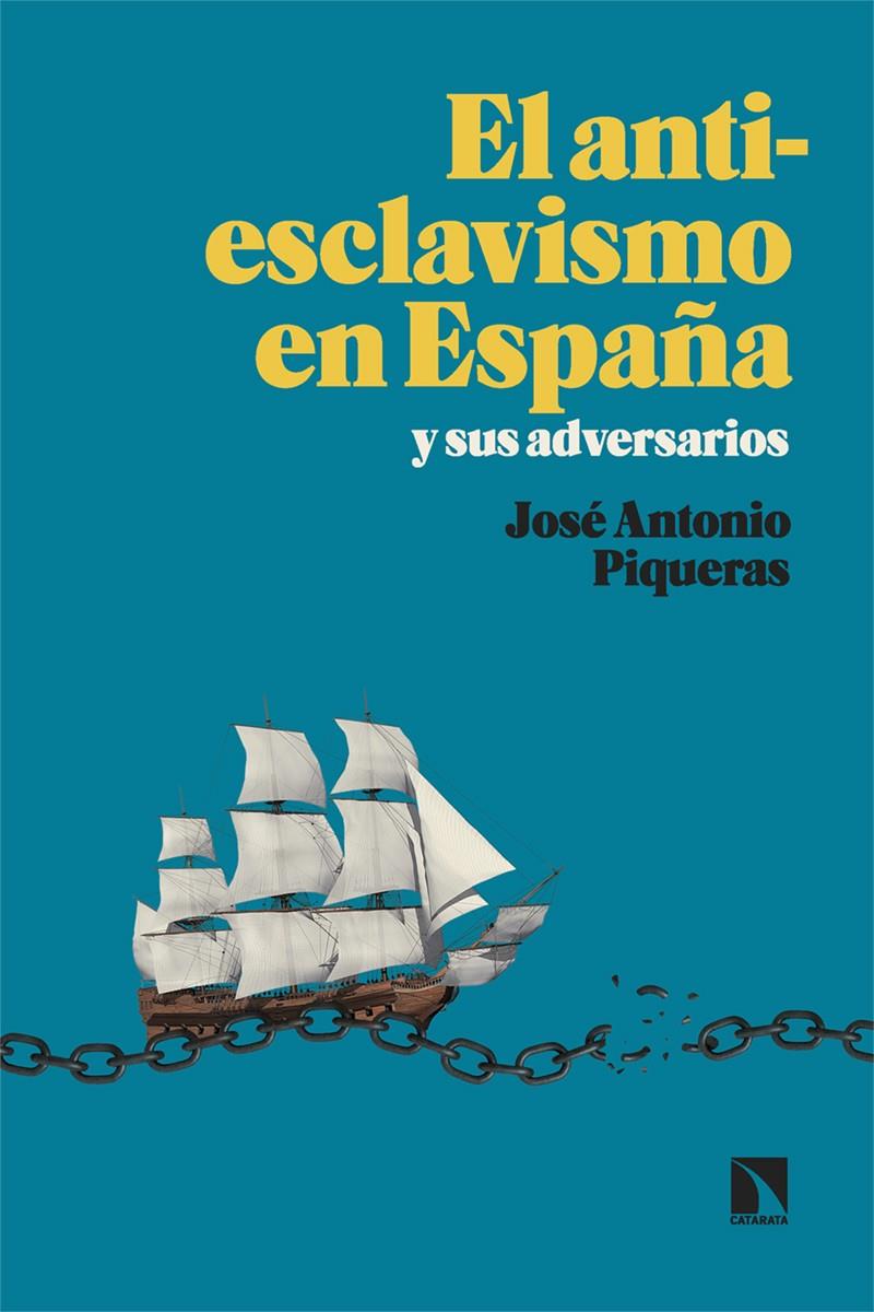 El antiesclavismo en España y sus adversarios | Piqueras, José Antonio | Cooperativa autogestionària