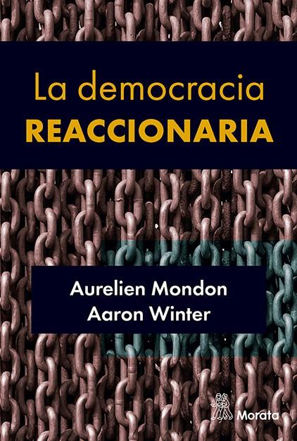 La democracia reaccionaria | Mondon, Aurelien/Winter, Aaron | Cooperativa autogestionària