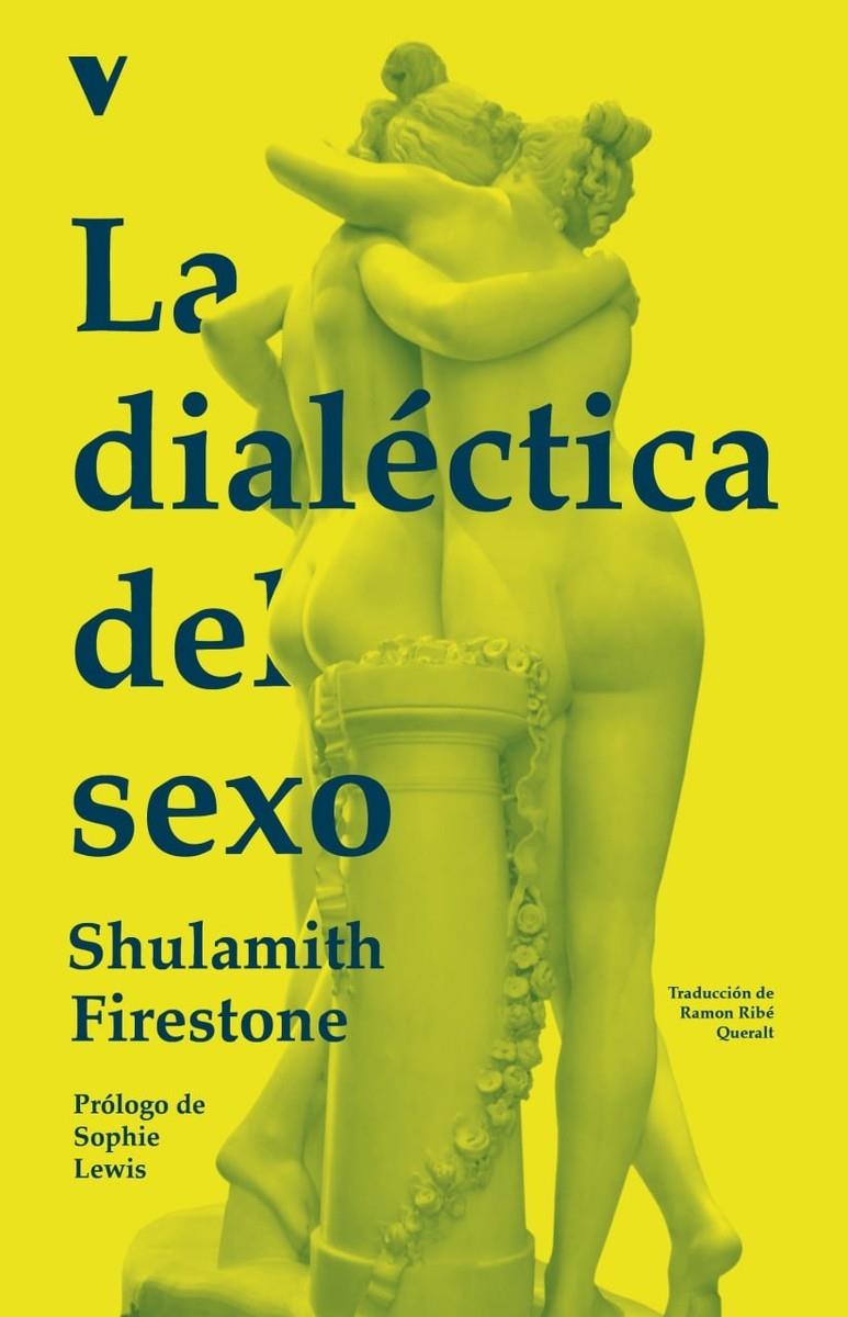 La dialéctica del sexo | Firestone, Shulamith | Cooperativa autogestionària