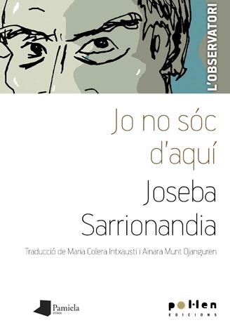 Jo no sóc d'aquí | Sarrionandia, Joseba | Cooperativa autogestionària