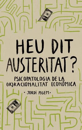 Heu dit austeritat? | Pigem, Jordi | Cooperativa autogestionària