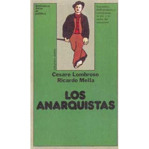 Los anarquistas | Lombroso, Cesare; Mella, Ricardo | Cooperativa autogestionària