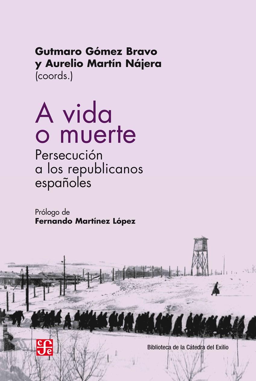 A vida o muerte | Gutmaro Gómez Bravo y Aurelio Martín Nájera (coord.) | Cooperativa autogestionària