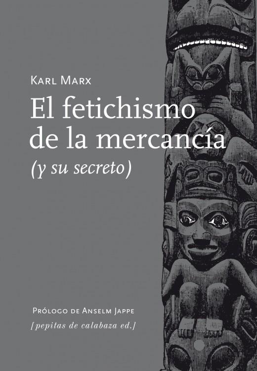 El fetichismo de la mercancía | Marx, Karl | Cooperativa autogestionària
