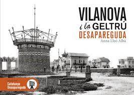 Vilanova i la Geltrú desapareguda | Lleó Albà, Anna | Cooperativa autogestionària