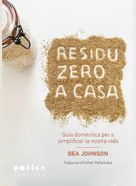 Residu zero a casa | Bea Johnson | Cooperativa autogestionària