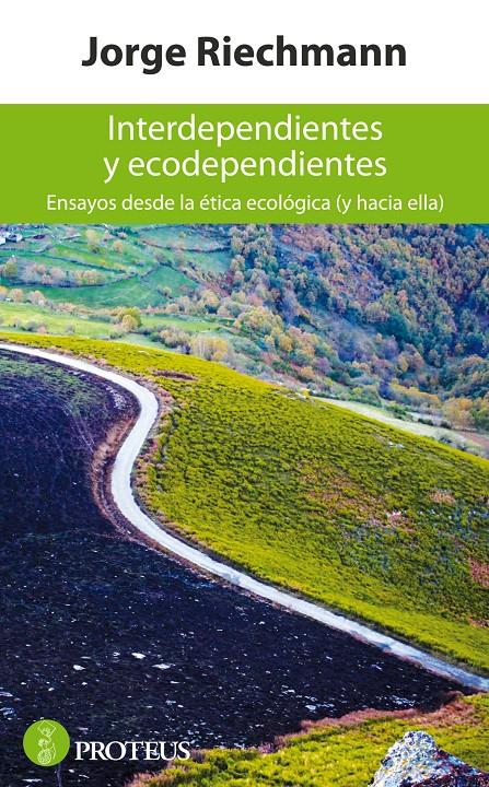 Interdependientes y ecodependientes | Riechmann Fernández, Jorge | Cooperativa autogestionària