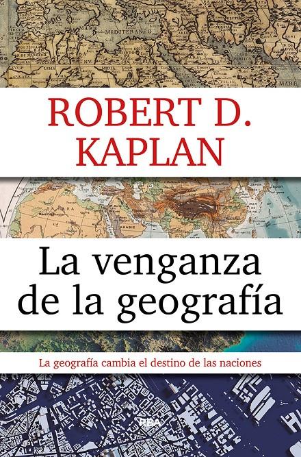 La venganza de la geografia | KAPLAN , ROBERT D. | Cooperativa autogestionària
