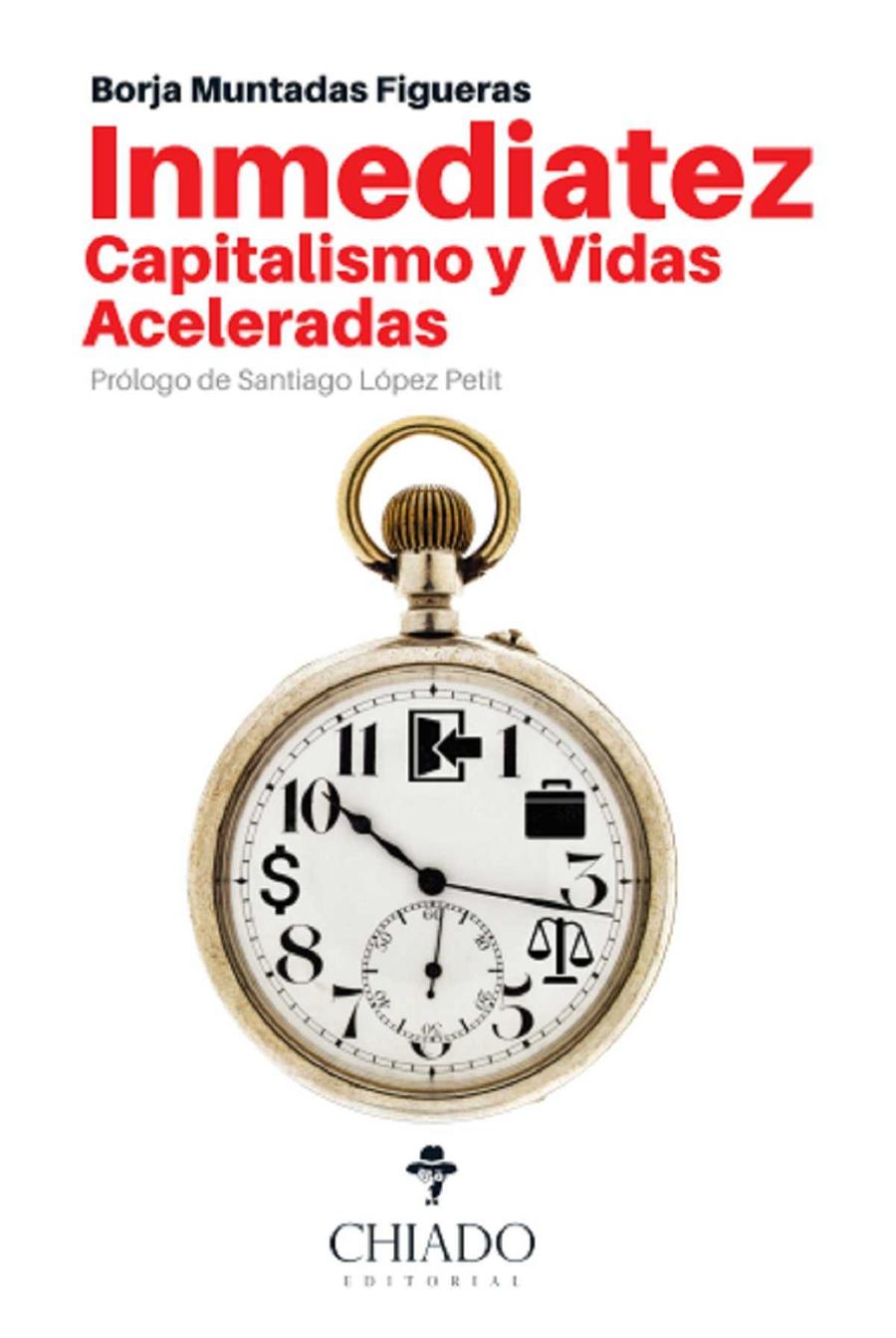 Inmediatez, capitalismo y vidas aceleradas | Montadas Figueras, Borja | Cooperativa autogestionària