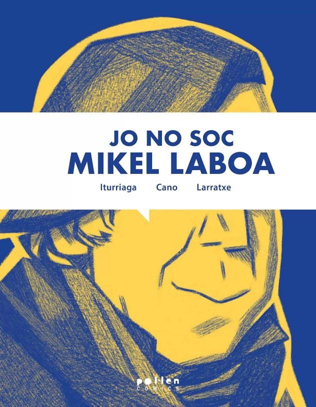 Jo no soc Mikel Laboa | Cano, Harkaitz/Elorrieta, Unai | Cooperativa autogestionària
