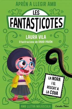 Aprèn a llegir amb Les Fantasticotes 4. La Nora i el rescat a la cova | Vila, Laura | Cooperativa autogestionària