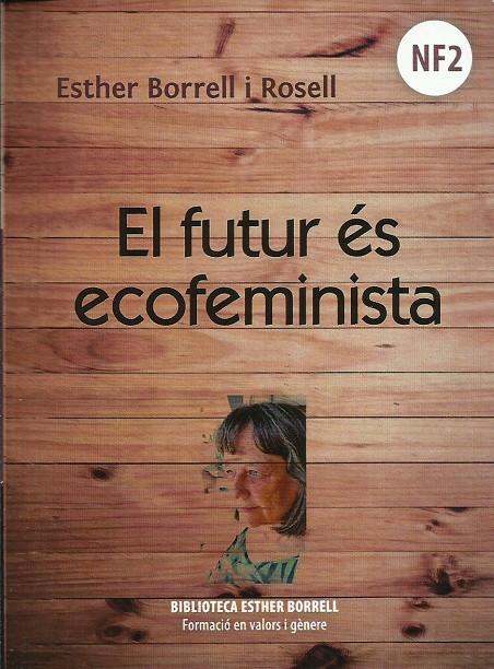 El futur és ecofeminista | Borrell Rosell, Esther | Cooperativa autogestionària