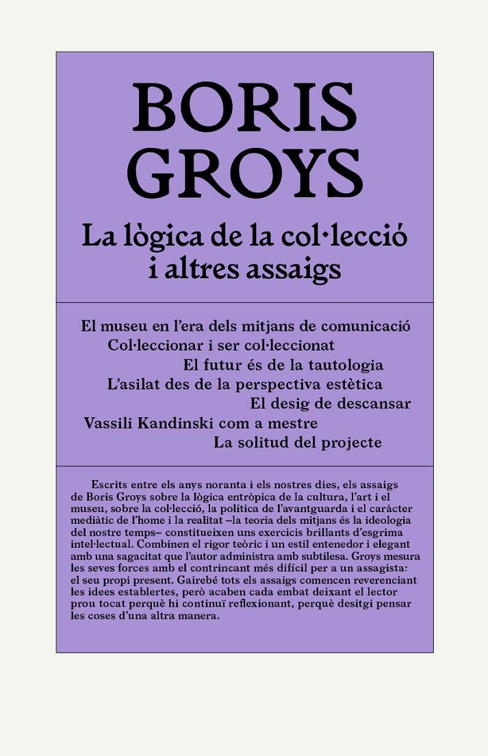 La lògica de la col·lecció i altres assaigs | Groys, Boris | Cooperativa autogestionària